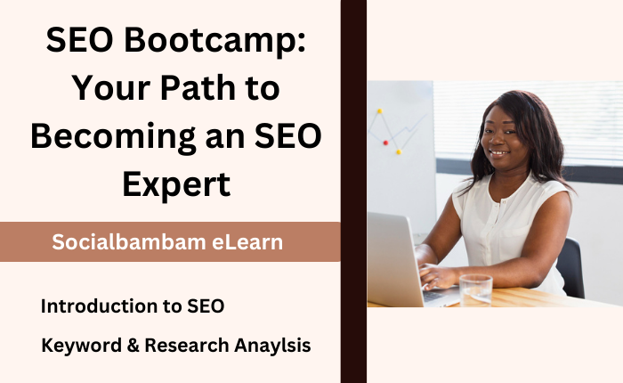 SEO Bootcamp: Your Path to Becoming an SEO Expert